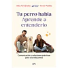 TU PERRO HABLA. APRENDE A ENTENDERLO