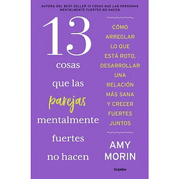13 Cosas Que Las Parejas Mentalmente Fuerte No Hacen