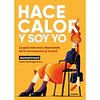 Hace Calor Y Soy Yo