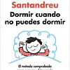 Dormir cuando no puedes dormir