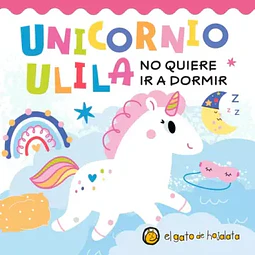 UNICORNIO ULILA NO QUIERE IR A DORMIR