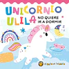 UNICORNIO ULILA NO QUIERE IR A DORMIR