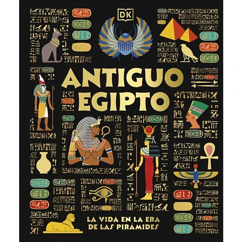 Antiguo Egipto. La Vida En La Era De Las Pirámides