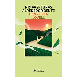 MIS AVENTURAS ALREDEDOR DEL TE