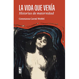La vida que venía. Historias de la maternidad