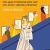 CAMBIA TU VIDA CON JANE AUSTEN. UNA GUIA EMOCIONAL PARA VIVIR CON AMOR, VALENTIA Y LIBERTAD