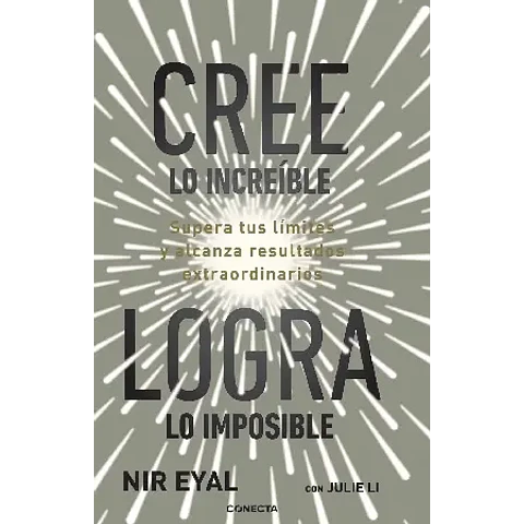 CREE LO INCREIBLE, LOGRA LO IMPOSIBLE