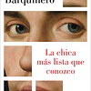LA CHICA MAS LISTA QUE CONOZCO