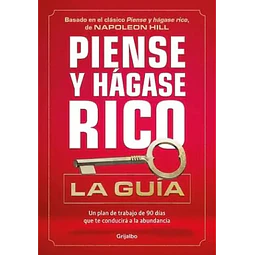 PIENSE Y HAGASE RICO : LA GUIA
