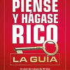 PIENSE Y HAGASE RICO : LA GUIA