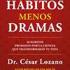 Más hábitos, menos dramas