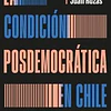 LA CONDICION POSDEMOCRATICA EN CHILE