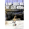 A MI DIOS NO ME DIJO NADA 
