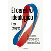 EL CEREBRO IDEOLOGICO 