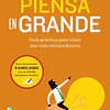 Piensa en grande