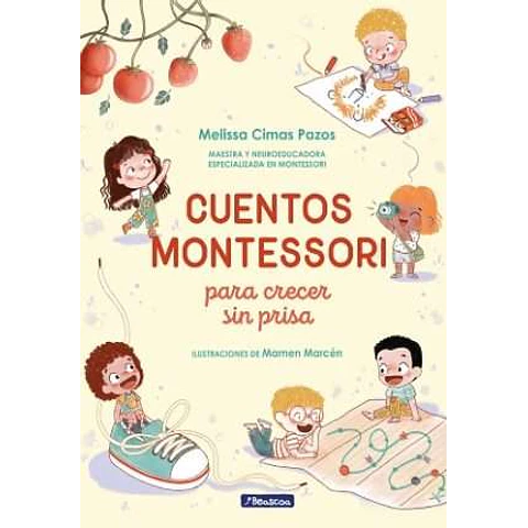 CUENTOS MONTESSORI PARA CRECER SIN PRISA