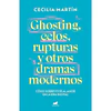 Ghosting, Celos, Rupturas Y Otros Dramas Modernos