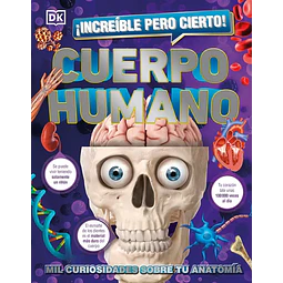 Increíble Pero Cierto! Cuerpo Humano: Mil Curiosidades Sobre tu Anatomía