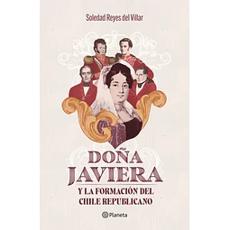 Doña Javiera y la formación del Chile republicano