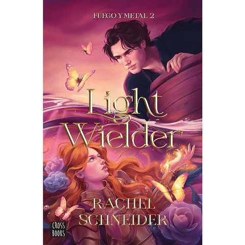 Light Wielder (Fuego Y Metal #2)