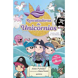 Rescatadoras De Unicornios #4. Viaje Al País De Los Piratas
