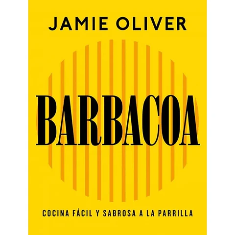 Barbacoa. Cocina Fácil Y Sabrosa A La Parrilla