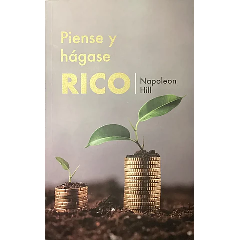 PIENSE Y HAGASE RICO