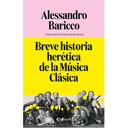 Breve historia herética de la Música Clásica