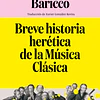 Breve historia herética de la Música Clásica