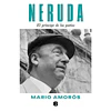Neruda El Príncipe De Los Poetas