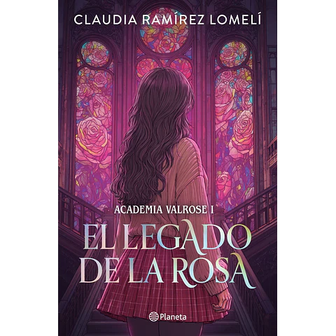Academia Valrose 1. El legado de la rosa