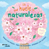¿A Que Huele La Naturaleza?