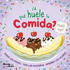 A que huele la Comida?