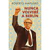 Nunca Volvere A Berlin