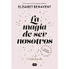 La Magia De Ser Nosotros (Saga Sofia #2)
