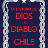 La historia de Dios y el Diablo en Chile
