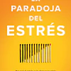 La Paradoja del Estrés