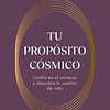 Tu Propósito Cósmico
