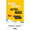 Habla Menos, Actua Mas