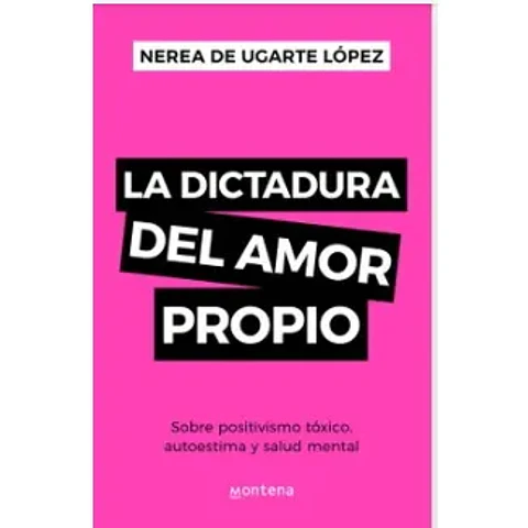 La Dictadura Del Amor Propio