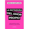 La Dictadura Del Amor Propio
