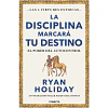 La Disciplina marcará tu Destino