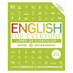 English For Everyone: Un Curso Completo De Autoaprendizaje (Nivel Intermedio 3 - Libro De Ejercicios)