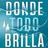 DONDE TODO BRILLA