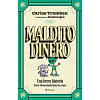 Maldito Dinero. Una Breve Historia