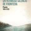 UN HERMOSO SILENCIO DE FRONTERA