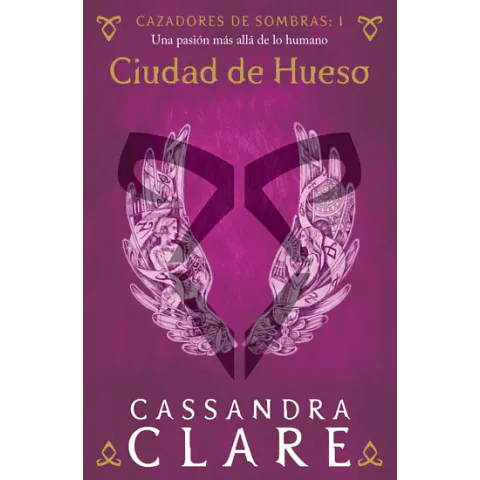 Ciudad De Hueso (Cazadores De Sombras #1)