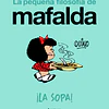 La pequeña filosofía de Mafalda: ¡La sopa!