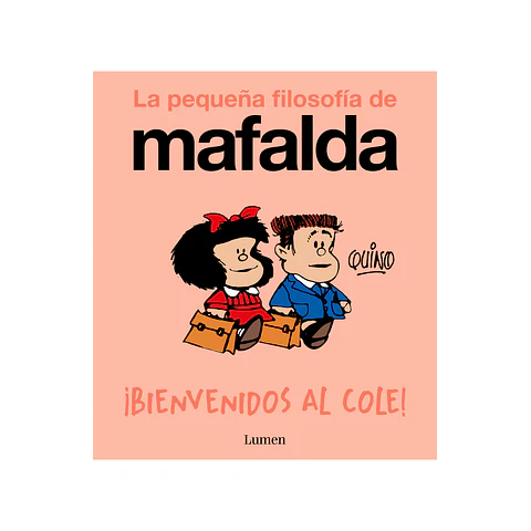 La pequeña filosofía de Mafalda: ¡Bienvenidos al cole!
