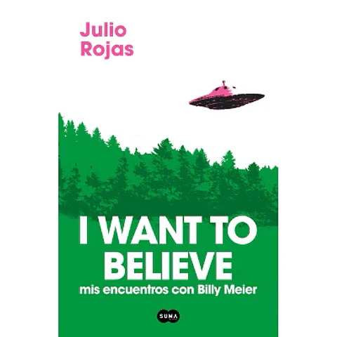 I Want To Believe - Mis Encuentros Con Billy Meler